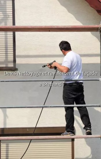 Devis Nettoyage et ravalement de façade a Brehand