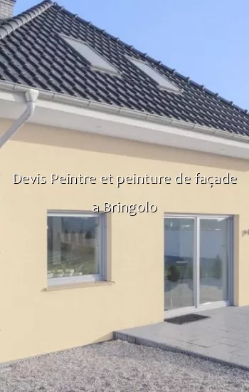 Devis Peintre et peinture de façade a Bringolo