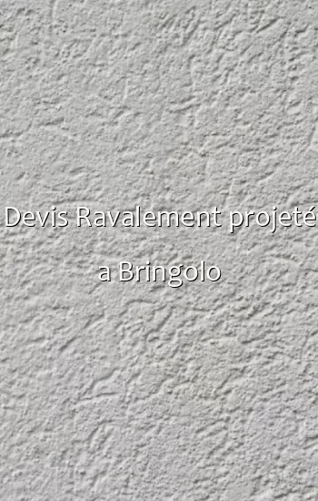 Devis Ravalement projeté a Bringolo