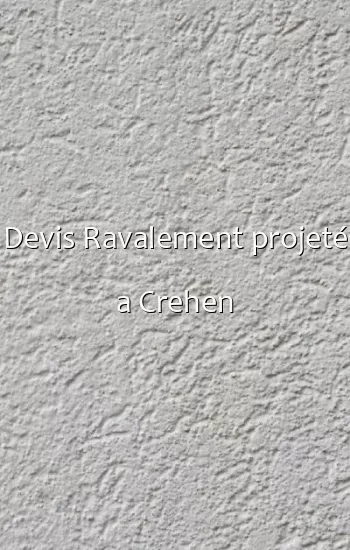 Devis Ravalement projeté a Crehen