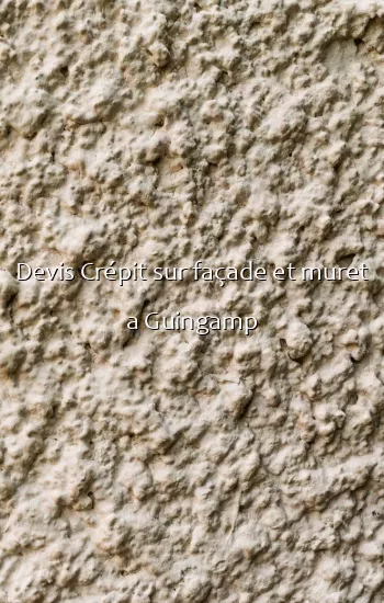 Devis Crépit sur façade et muret a Guingamp