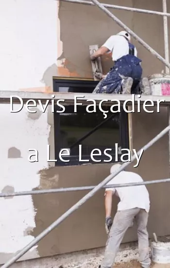 Devis Façadier a Le Leslay