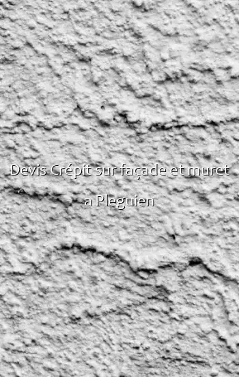 Devis Crépit sur façade et muret a Pleguien