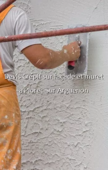 Devis Crépit sur façade et muret a Plorec Sur Arguenon