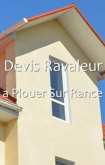 Devis Ravaleur a Plouer Sur Rance