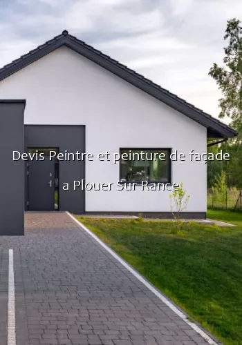 Devis Peintre et peinture de façade a Plouer Sur Rance