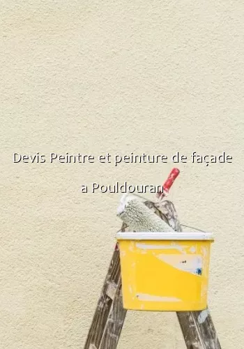 Devis Peintre et peinture de façade a Pouldouran
