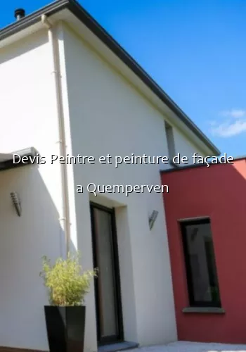 Devis Peintre et peinture de façade a Quemperven