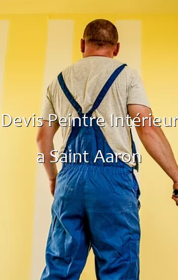 Devis Peintre Intérieur a Saint Aaron