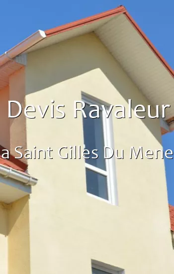 Devis Ravaleur a Saint Gilles Du Mene