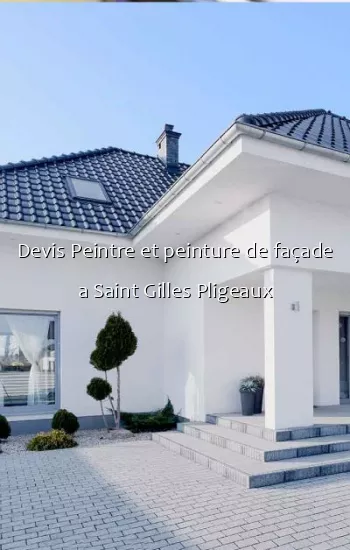 Devis Peintre et peinture de façade a Saint Gilles Pligeaux