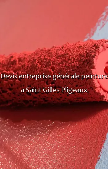 Devis entreprise générale peinture a Saint Gilles Pligeaux
