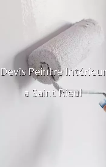 Devis Peintre Intérieur a Saint Rieul