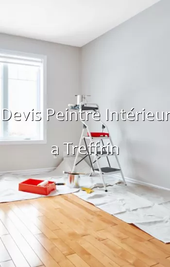 Devis Peintre Intérieur a Treffrin