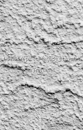 Devis Crépit sur façade et muret a Trefumel