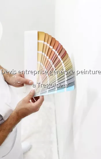 Devis entreprise générale peinture a Tregomeur