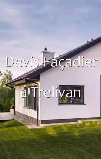 Devis Façadier a Trelivan